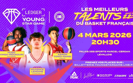 Le Ledger Young Star Game les 3 et 4 mars au palais des sports Marcel-Cerdan &agrave; Levallois-Perret.