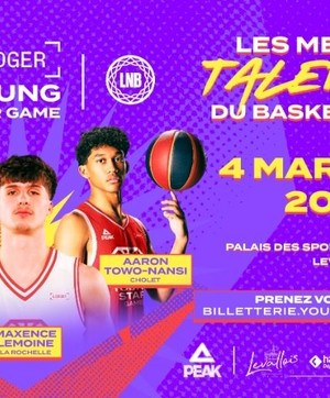 Le Ledger Young Star Game les 3 et 4 mars au palais des sports Marcel-Cerdan &agrave; Levallois-Perret.