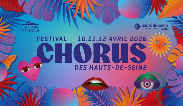 Le festival Chorus des Hauts-de-Seine les 10,11 et 12 avril